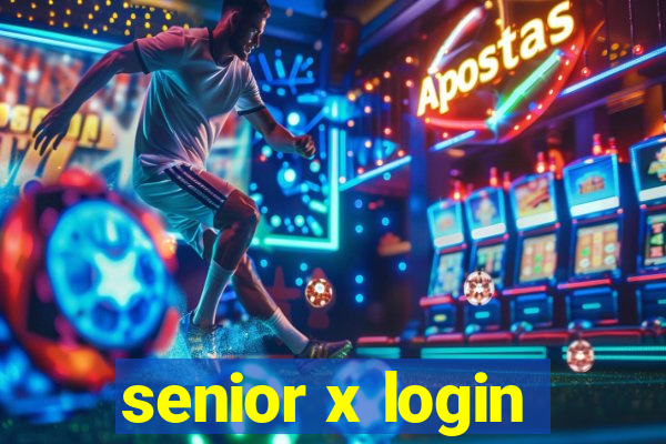 senior x login