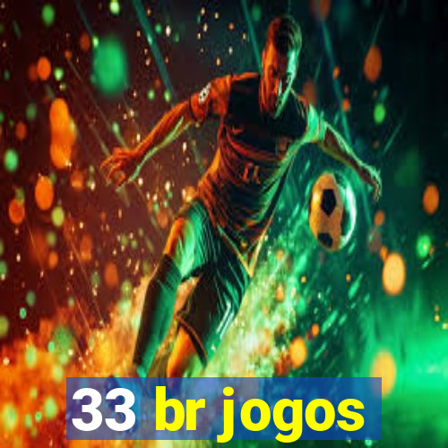 33 br jogos