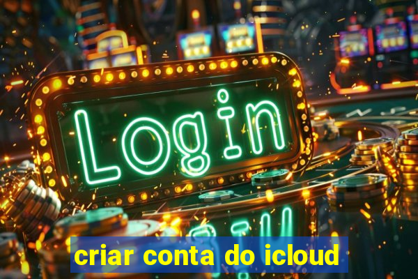 criar conta do icloud