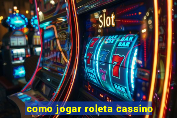 como jogar roleta cassino