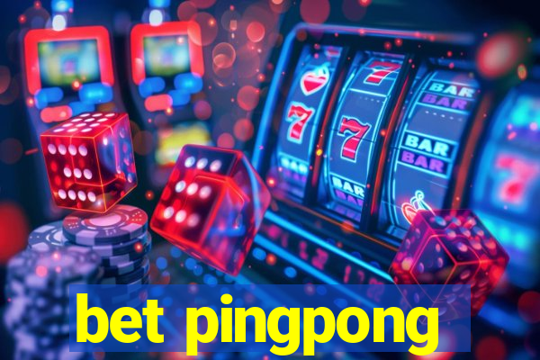 bet pingpong