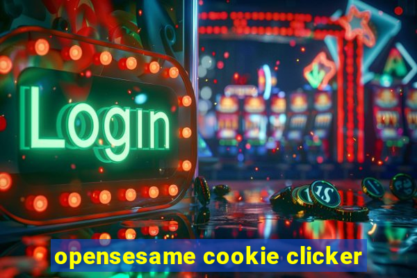 opensesame cookie clicker