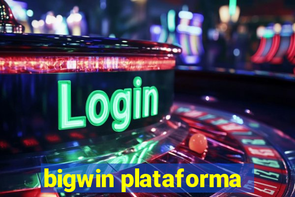 bigwin plataforma