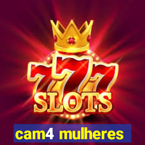 cam4 mulheres