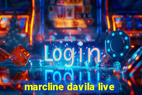 marcline davila live