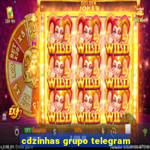 cdzinhas grupo telegram