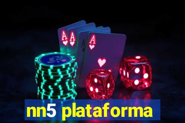 nn5 plataforma