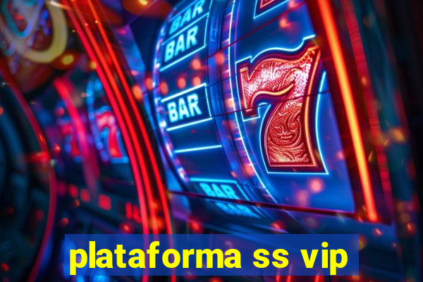 plataforma ss vip