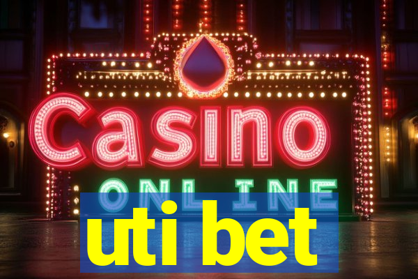 uti bet