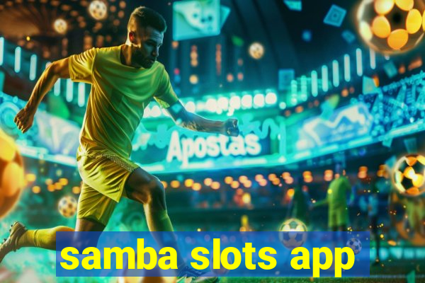 samba slots app