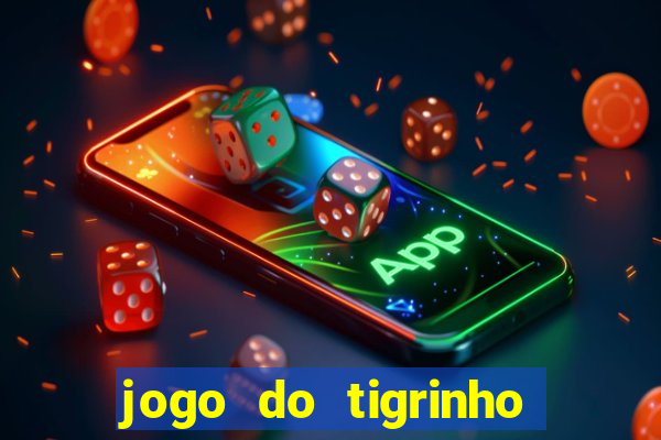 jogo do tigrinho teste gratis