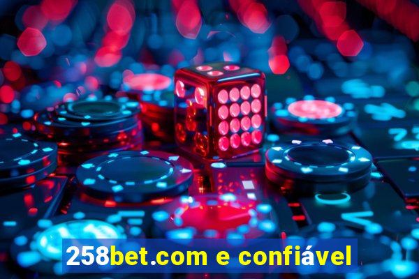 258bet.com e confiável