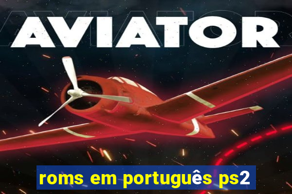 roms em português ps2