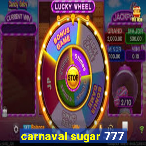 carnaval sugar 777