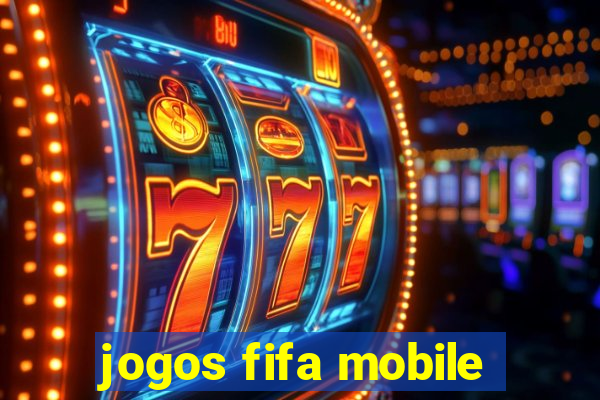 jogos fifa mobile