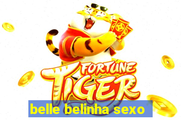 belle belinha sexo