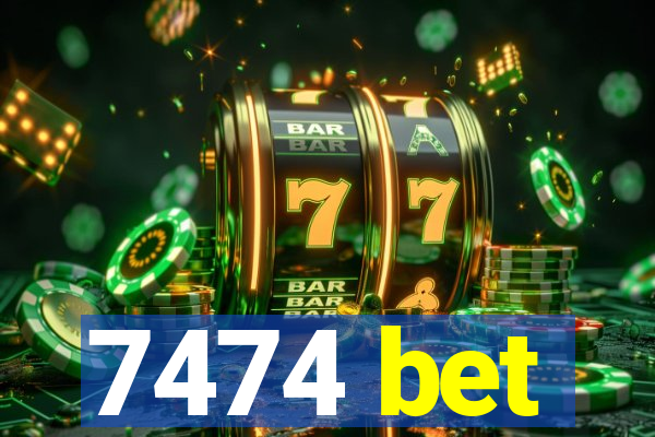 7474 bet