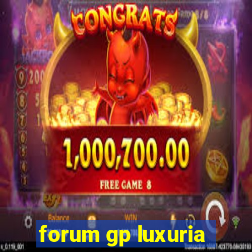 forum gp luxuria