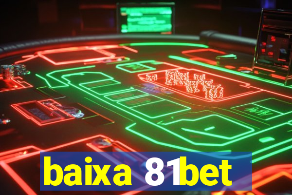 baixa 81bet