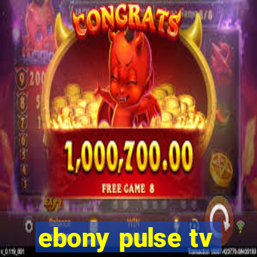 ebony pulse tv