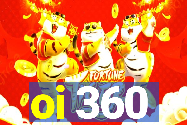 oi 360