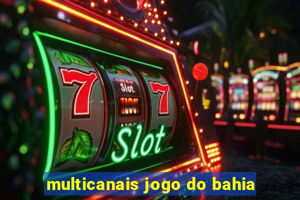 multicanais jogo do bahia