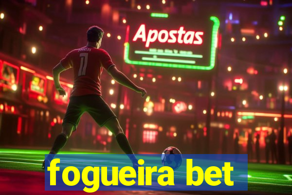 fogueira bet