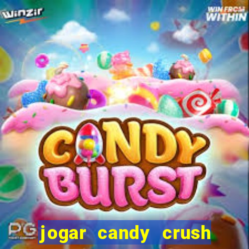 jogar candy crush e ganhar dinheiro