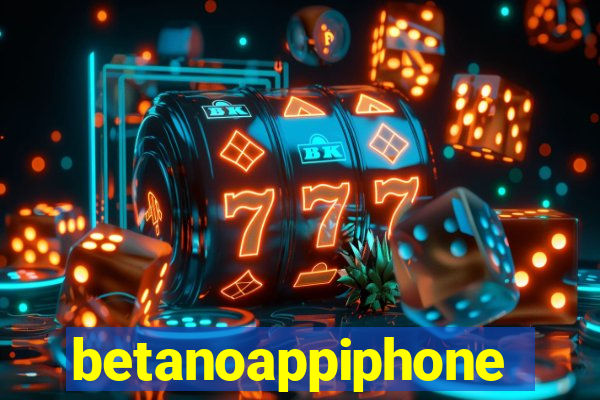 betanoappiphone