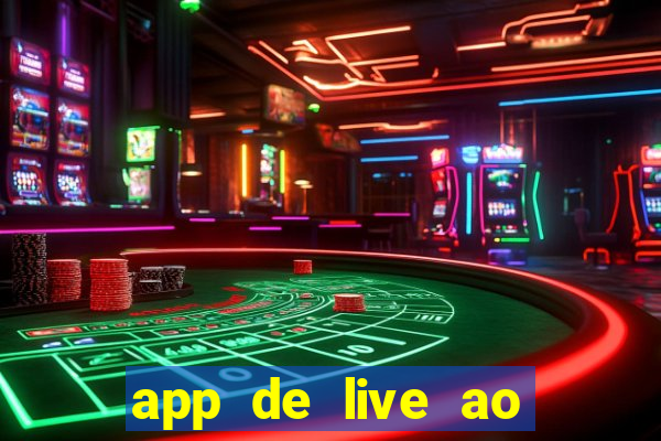 app de live ao vivo 18