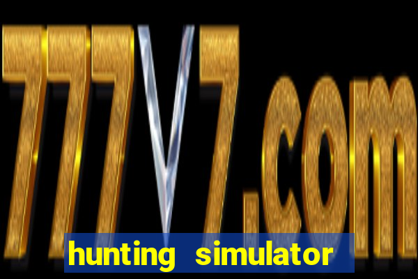 hunting simulator 4x4 dinheiro infinito download