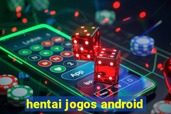 hentai jogos android