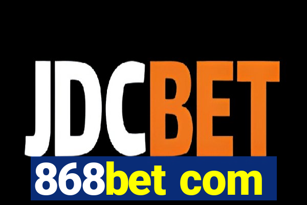 868bet com