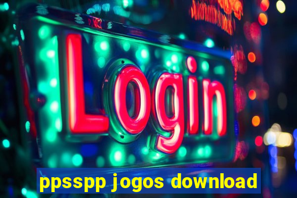 ppsspp jogos download