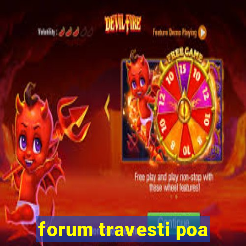 forum travesti poa