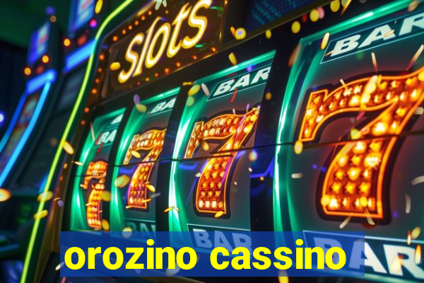 orozino cassino