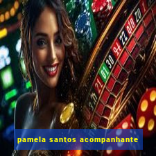 pamela santos acompanhante