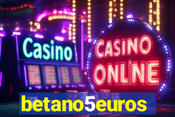 betano5euros