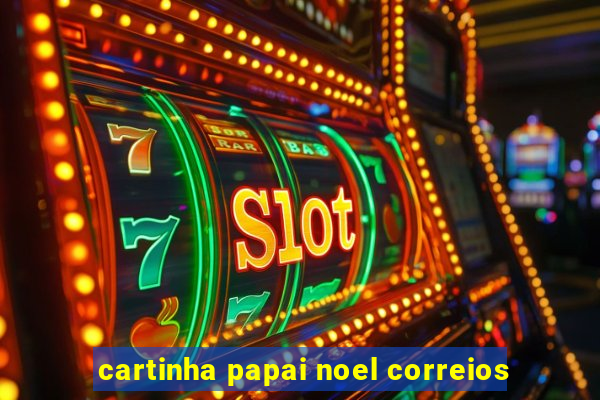 cartinha papai noel correios