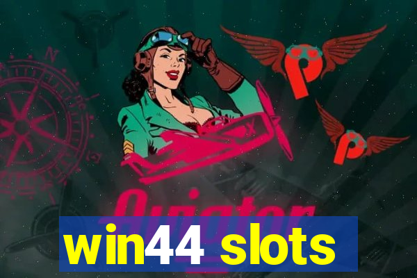 win44 slots