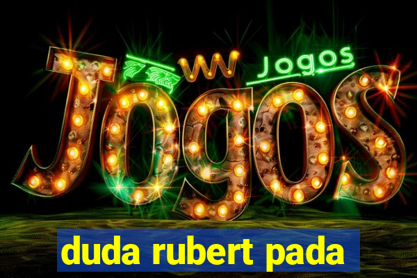 duda rubert pada