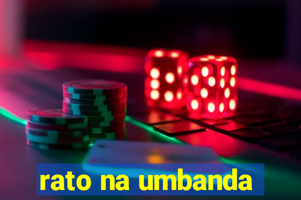 rato na umbanda