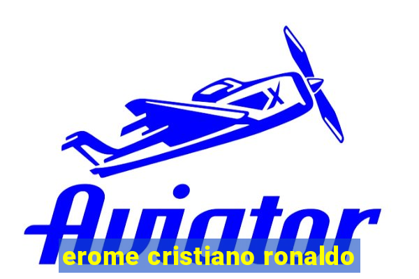 erome cristiano ronaldo