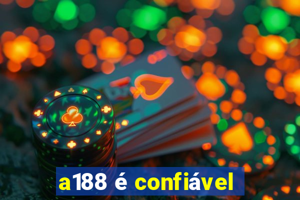 a188 é confiável