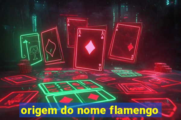 origem do nome flamengo