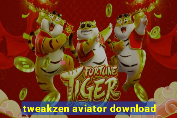 tweakzen aviator download