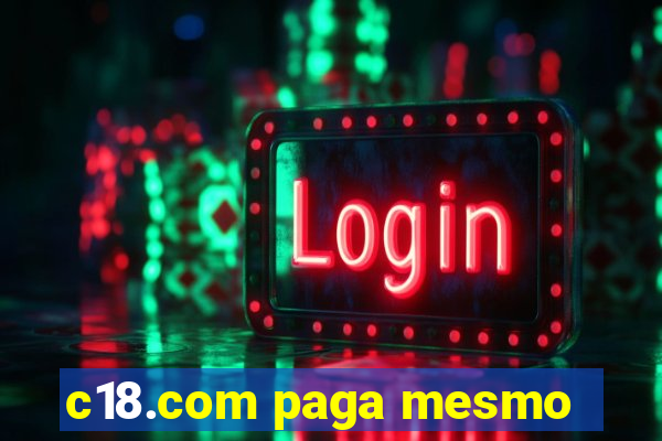 c18.com paga mesmo