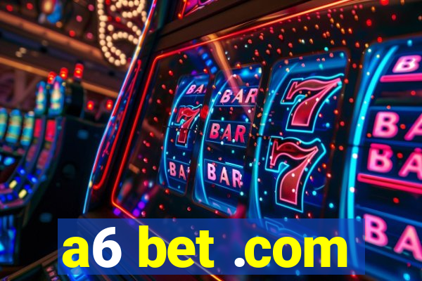 a6 bet .com