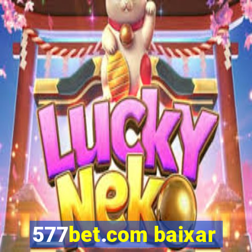 577bet.com baixar