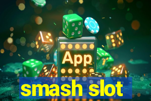 smash slot